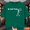 Simple No Golf Today Letters T Shirts For Unisex Summer Funny Short Sleeve 3D Printed Tshirts Loose Breathable Crew Neck Tees Tops
