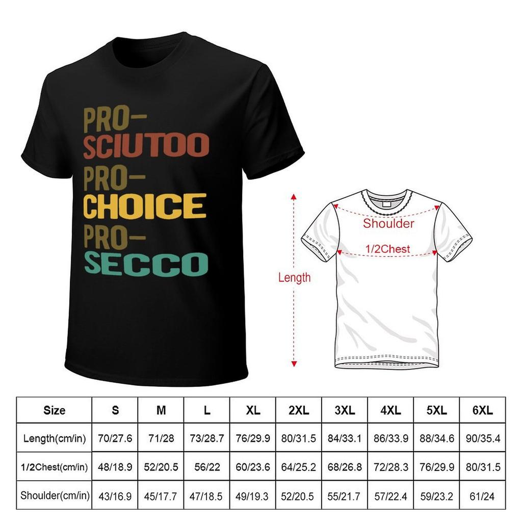 Prosciutto Prosecco Pro Choice TShirt basketball graphic tees topping Luxury man graphic tee shirt mens plain t shirts
