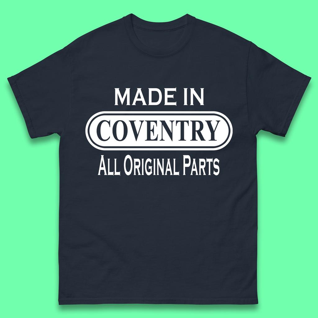 Made in Coventry All Original Parts Mens T Shirt Womens Tops Tees