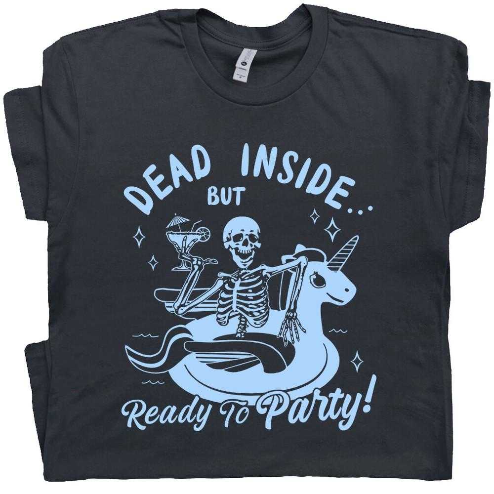 Skeleton Drinking T Shirt Dark Humor Dead Inside Tee Unicorn Sarcastic Party T Unisex T-Shirt XL