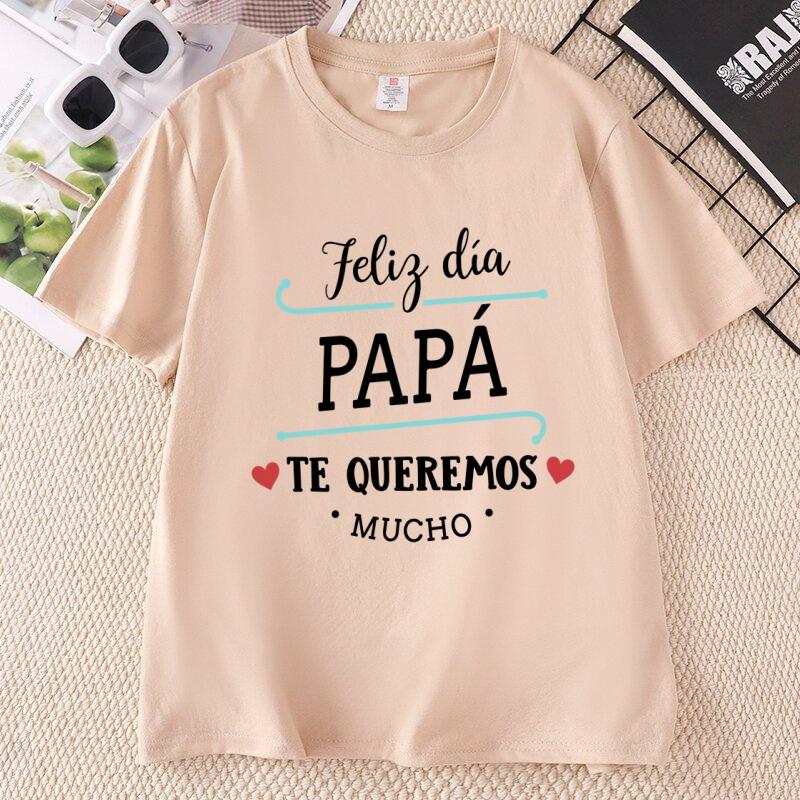 Feliz Dia Papa T Shirt Spanish Fathers Day Tshirt Te Queremos Mucho Papa Tee Unisex Comfortable Round Neck Printed Tees Clothing