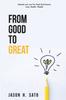 The From Good To Great : Unleash Your Soul for Peak Performance Book