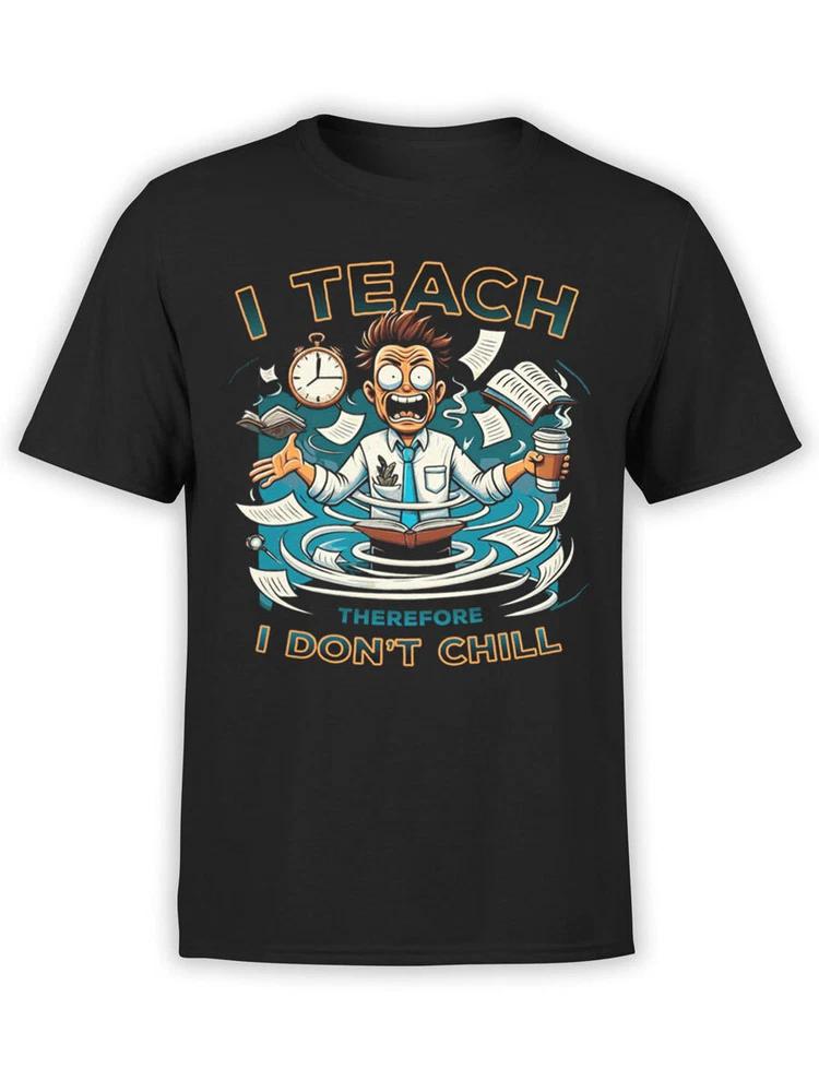Teacher Tshirt Collection Dont Chill Teacher Tshirt Unisex S
