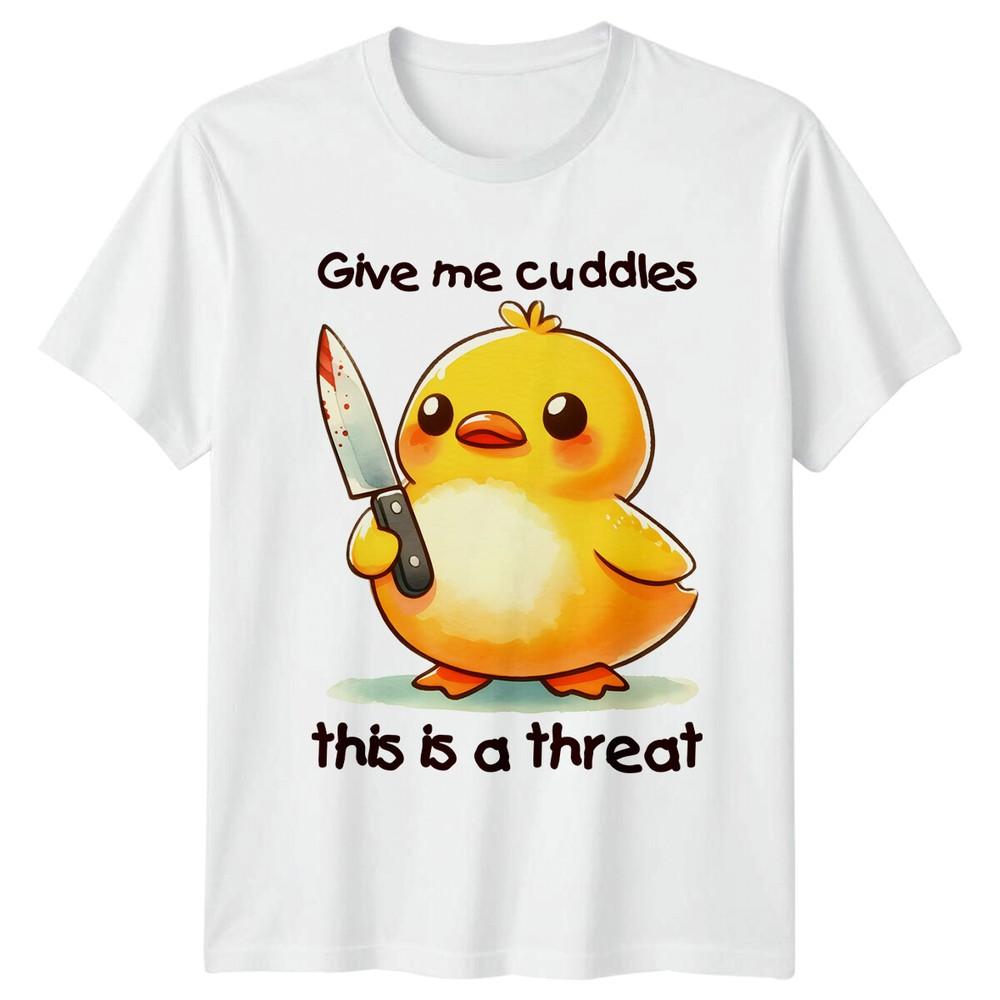 Give Me Cuddles Threat Chicken TShirt Animal Pun S