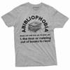 Funny Abibliophobia Shirt Fear of Running Out of Books To Read Shirt Book Shirts