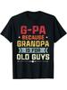 Gpa Because Grandpa Is for Old Guys T-Shirt, Father'S Day T-Shirt, Classic Casual Black Short Sleeves, Round Neck Design, Versatile And Comfortable