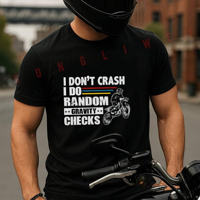 I Don't Crash I Do Random Gravity Checks Moto Summer Cotton T-shirt Short Sleeved Casual Basic