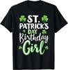 St Patricks Day Birthday Girl Born On Saint Paddys 1 T Shirt