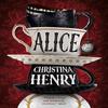 Alice  Signed Edition by Christina Henry Hardback Book 9781803366227