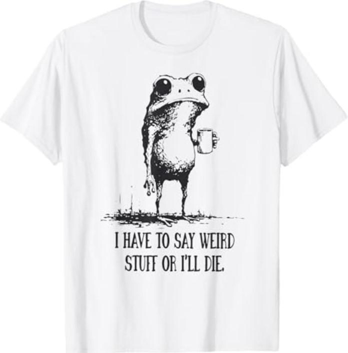 I Have to Say Weird Stuff Or I ll Die Funny Frog Meme Retro T-Shirt S разноцветный