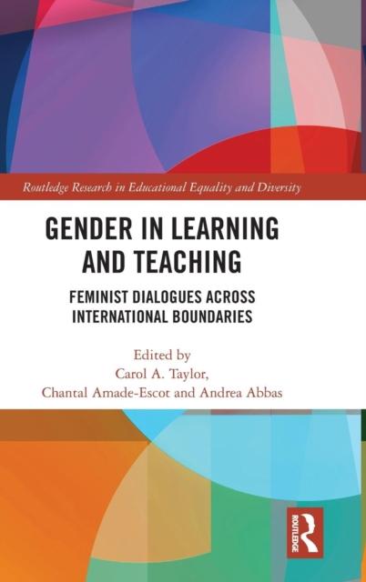 The Gender In Learning and Teaching : Feminist Dialogues Across International Boundaries Book