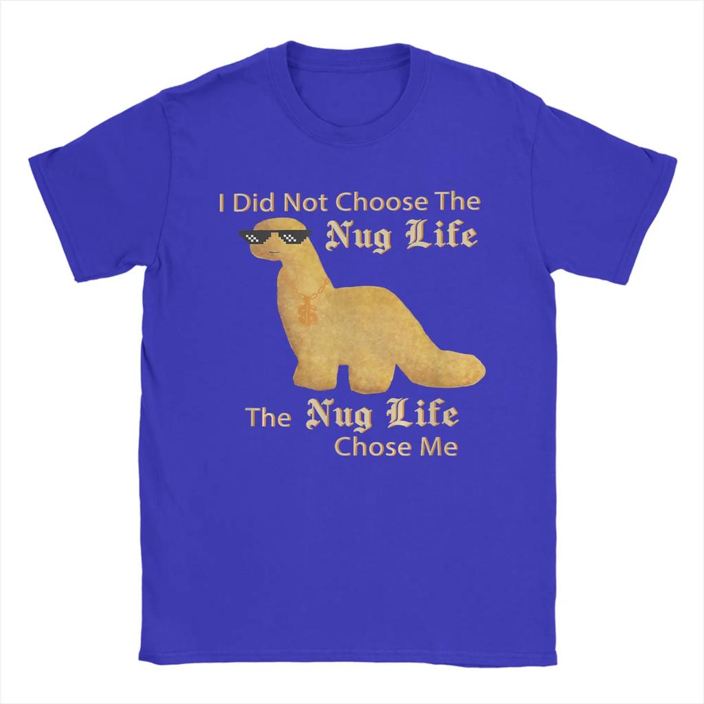 Chicken Nuggets Merch Nug Life I Did Not Choose Nug Life Chicken Dinosaur Nugget Men T Shirts Novelty Tee Shirt Short Sleeve