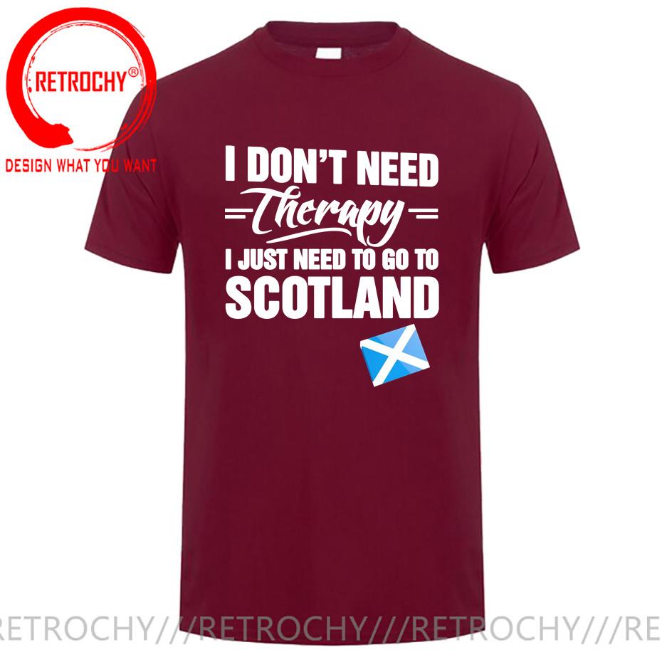 I Don t Need Therapy I Just Need To Go To Scotland T Shirt men Highlands Scotland Flag T Shirts for male Fashion Tops Tee Shirt S