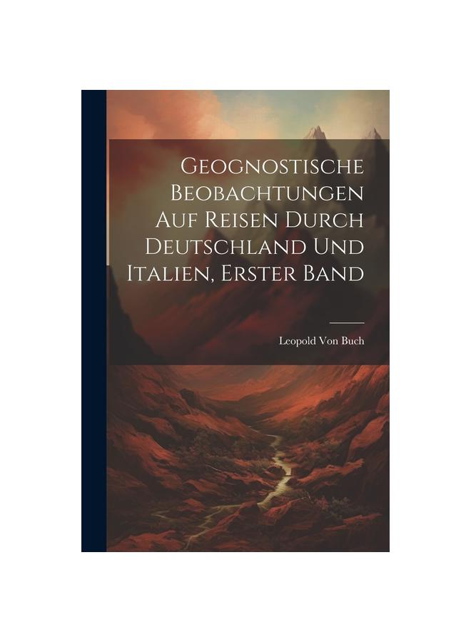 Kniha Geognostische Beobachtungen Auf Reisen Durch Deutschland Und Italien, Erster Band