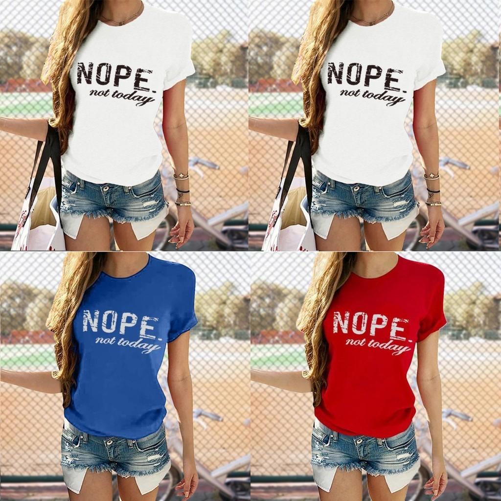 Nope Not Today Womens T-shirt Stylish Short Sleeve Round Neck Casual Loose Fit Top