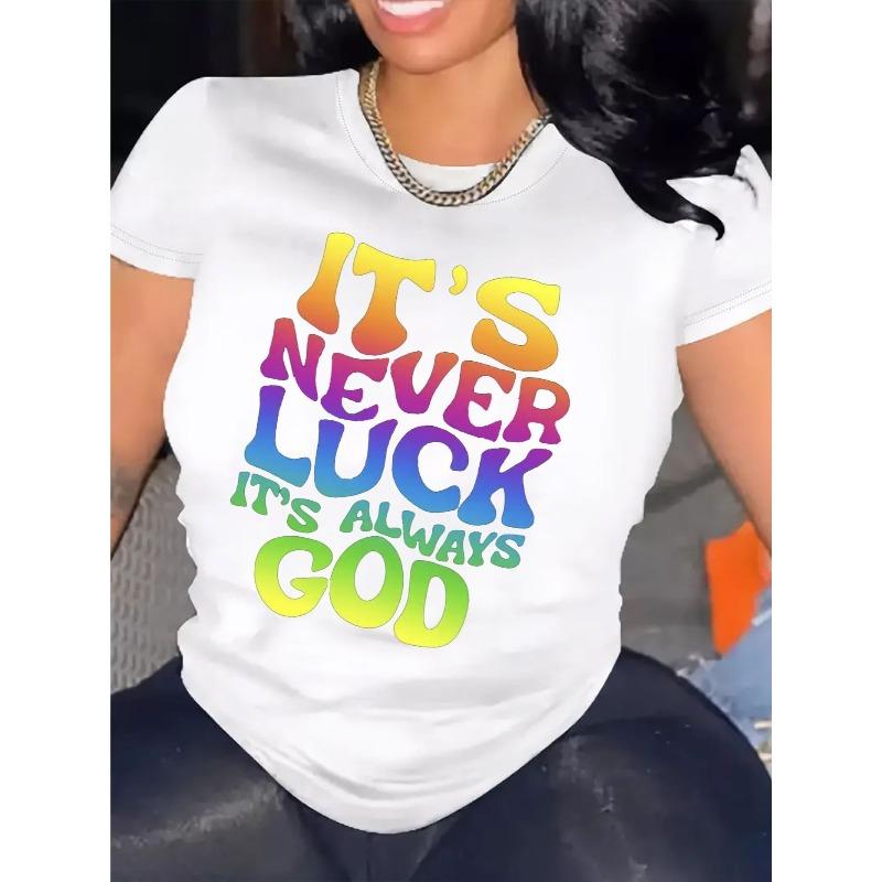 Women It's Never Luck It's Always God T-Shirt Colorful Print Crew Neck Short Sleeve Heavy Cotton Casual Top