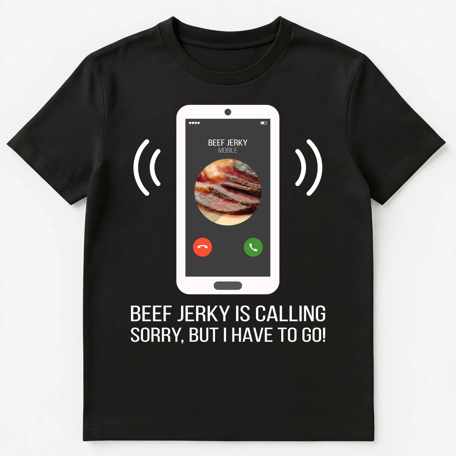 

Funny Beef Jerky Is Calling Unisex T-Shirt 2XL
