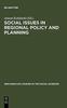 The Social Issues In Regional Policy and Planning Book