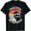 Raccoon Whisperer Raccoon Feeder Love Raccoons Pet Raccoon T-Shirt