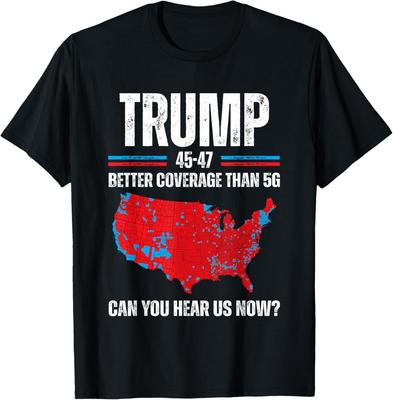 Trump 2024 45 47 Lepší pokrytí než 5G Slyšíte nás teď Unisexové tričko
