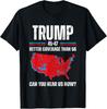 Trump 2024 45 47 Better Coverage Than 5G Can You Hear Us Now Unisex T-Shirt