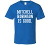 Mitchell Robinson Is Good T Shirt