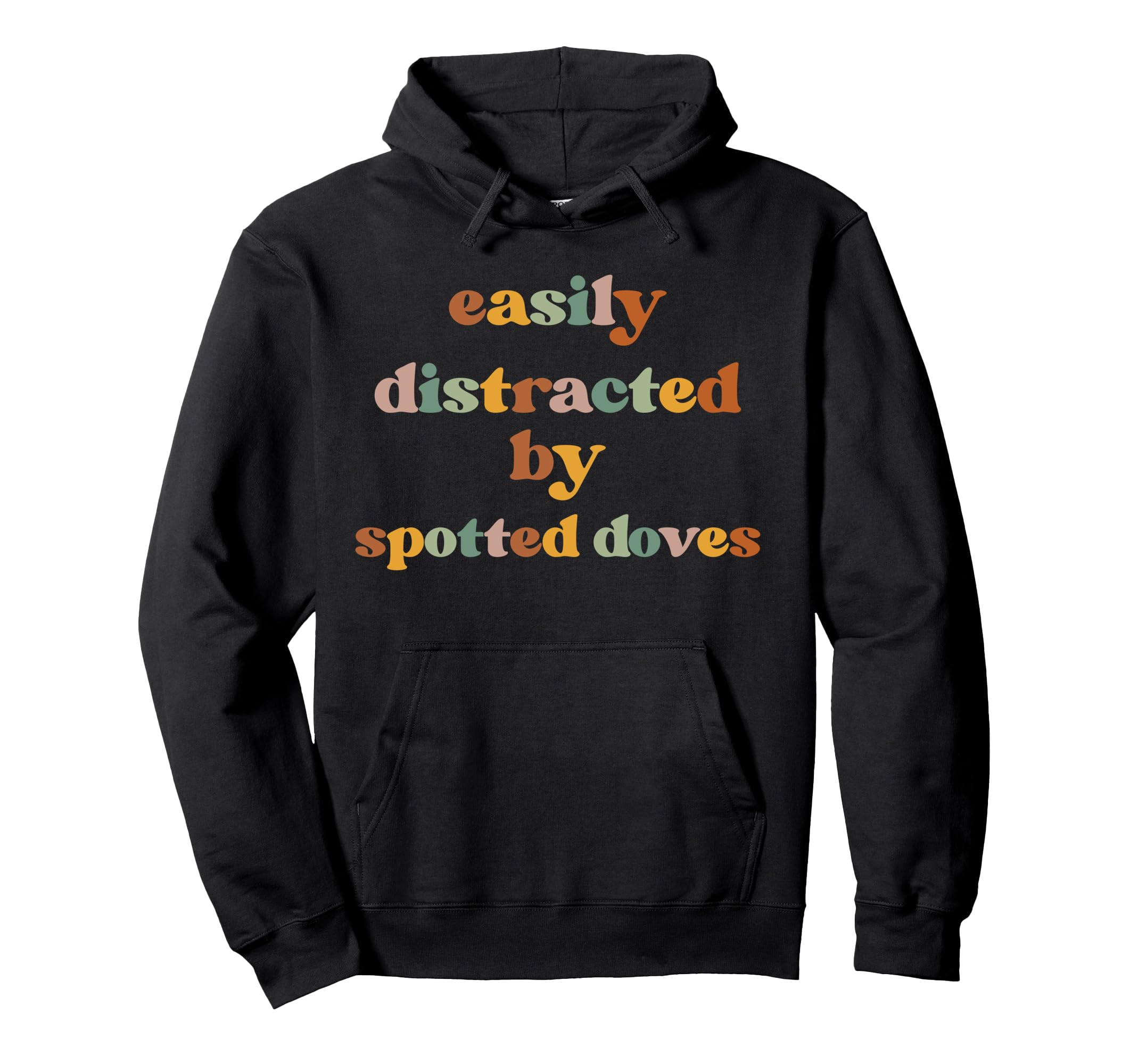 

Easy Distracted By A Pigeon Dad Mom Spotted Dove Hoodie