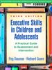 Executive Skills In Children and Adolescents: A Practical Guide To Assessment and Intervention (The Guilford Practical Intervention In the Schools Ser
