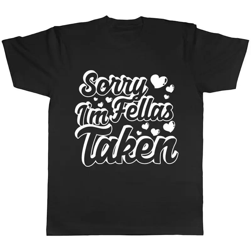 Sorry Fellas Im Valentines Day Unisexs Ladies Wife Girlfriend Tshirt Tee