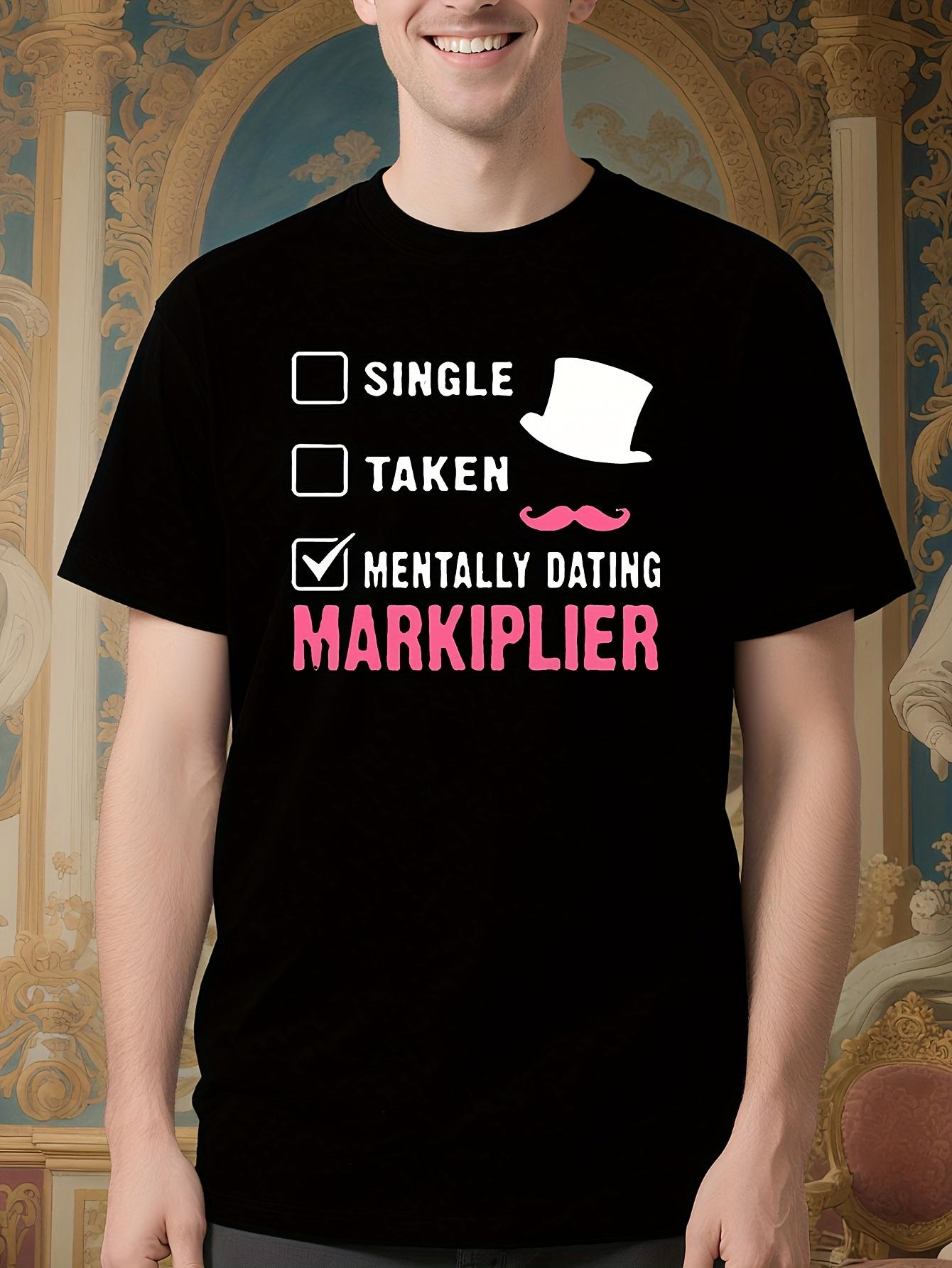 Funny Dating App Graphic Tshirt - Single Taken Mentally D... S
