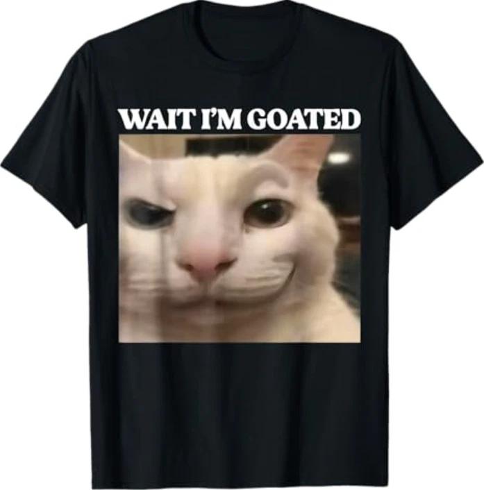 Wait I m Goated Cat Silly Funny Cat Meme Graphic T-Shirt XL