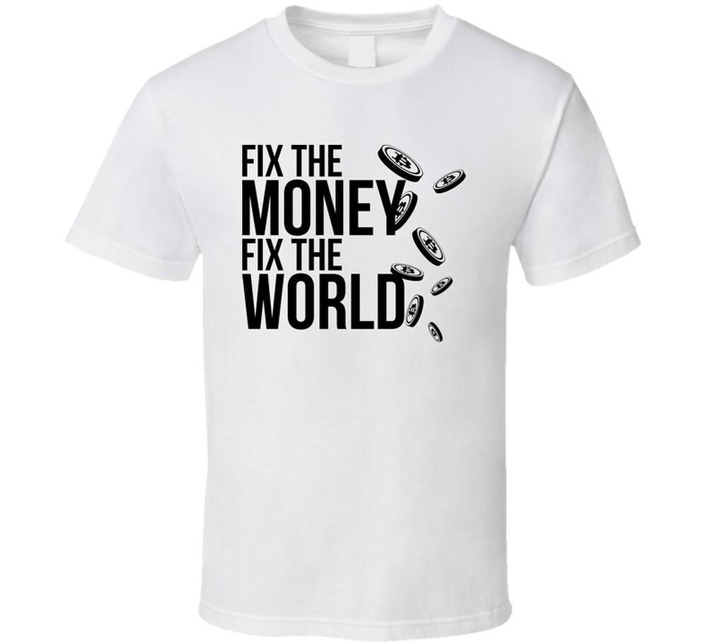 Fix The Money The World T Shirt L