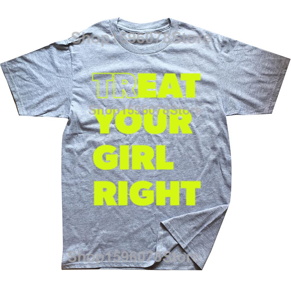 Treat Your Girl Right Letter Print Tops Women Girl 90s Cute Fashion T-Shirt Summer Casual Short Sleeve Graphic Men Clothing