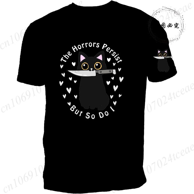 Summer Fashion T-Shirts The Horrors Persist But So Do I Murderous Cat Print T-shirt Men Hip-Hop Streetwear Fashion Casual Shirt