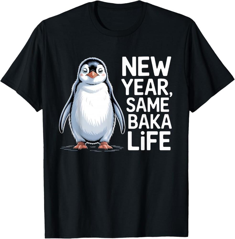 

New Year Same Baka Life Penguin Joke T-Shirt S