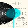 The Blind Spots by Thomas Mullen Hardback Book 9781408715048