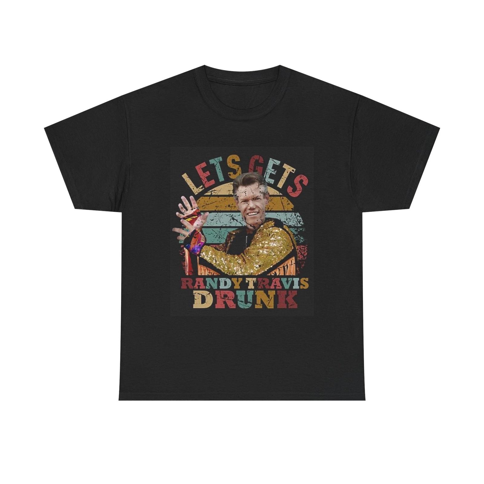 Men s and Women s T-shirts Randy Travis Drunk Graphic XXL