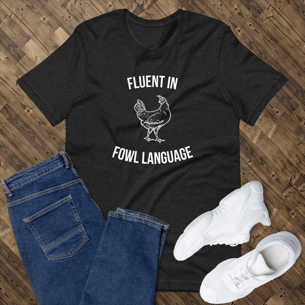 Fluent in Fowl Language Shirt - Cute Chicken Tshirt for Funny Chicken Lover Tee