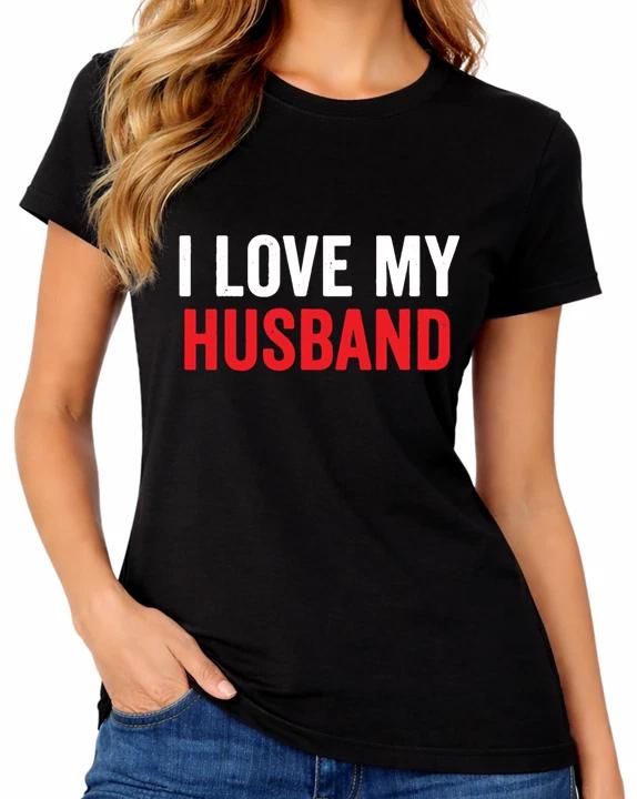 I Love My Husband T-Shirt Funny Marriage Love Quote Womens Tee M