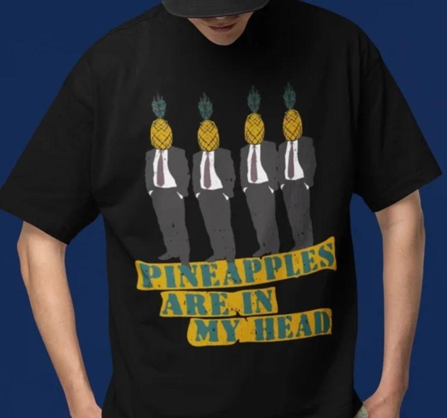 

Pineapples Are In My Head Funny Black T-Shirt Graphic Humor Tee - T565 2XL