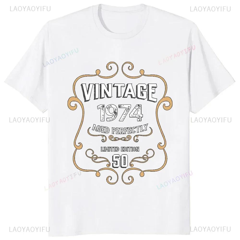 Quote Graphic 50 Years Old Vintage 1974 50th Birthday Men Women T-Shirt Casual Fashion Loose Harajuku Tshirt Hip Hop Summer Tees
