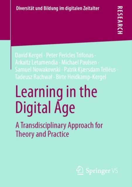 The Learning In the Digital Age : A Transdisciplinary Approach for Theory and Practice Book