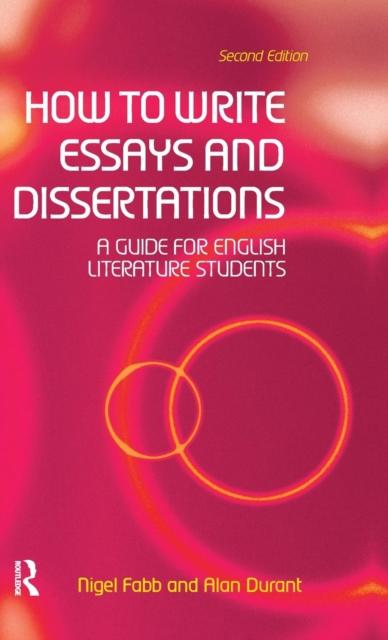 The How To Write Essays and Dissertations : A Guide for English Literature Students Book