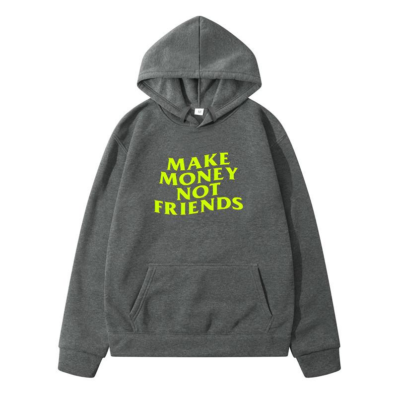 Make Money No Friends Sweatshirts för Män Kläder Herrtröja Y2k Höst Ren Bomullskläder Harajuku Huvtröjor