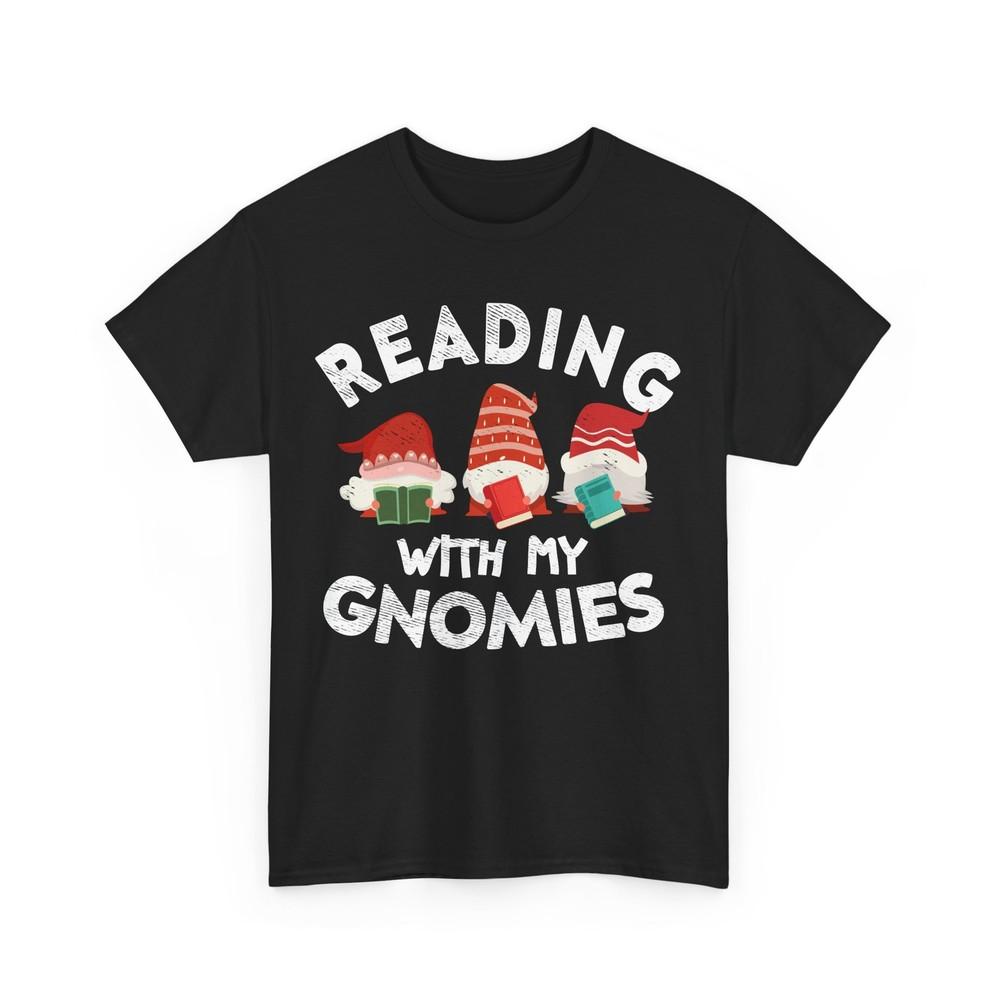 

Reading With My Gnomies Shirt, Bookworm Reading Books Lovers Funny Shirt 4XL