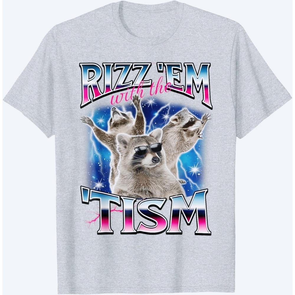 Rizz Em with The Tism Meme Autistic Raccoon Funny T-Shirt Men Crewneck Cotton Short Sleeve Male Creative Design T Shirt