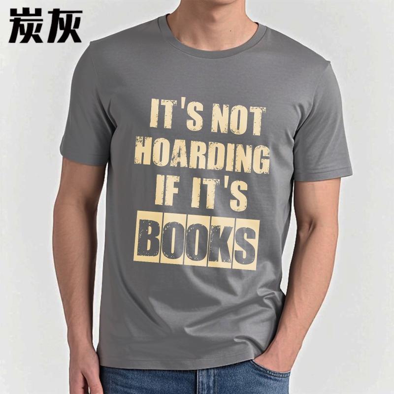 Cool Unisex Summer T Shirt Its Not Hoarding If Its Books Short Sleeve Adult Round Neck Unisex Tops Everyday Tee Premium Gift