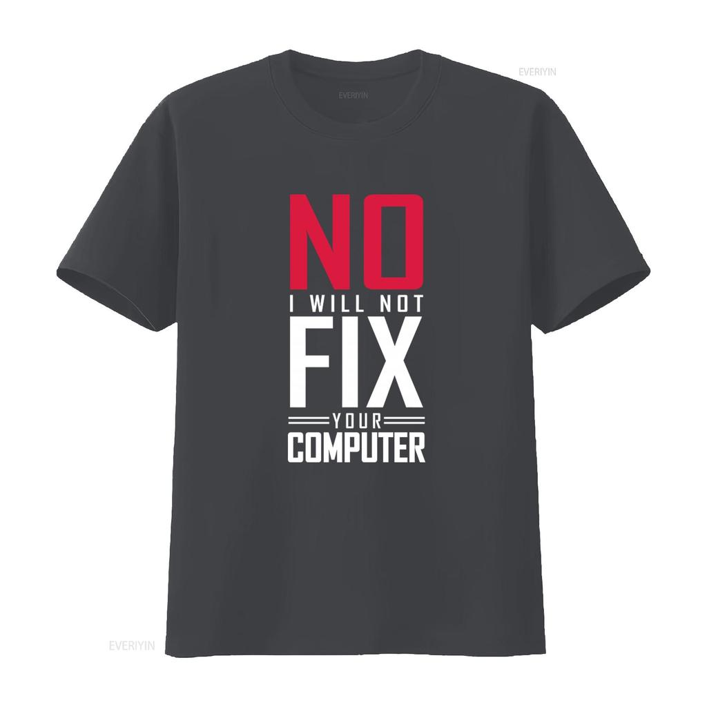 No I Will Not Fix Your Computer T Shirt Tech Repair Science for Geeks Vintage Washed Soft Slightly Unisex Graphic Casual