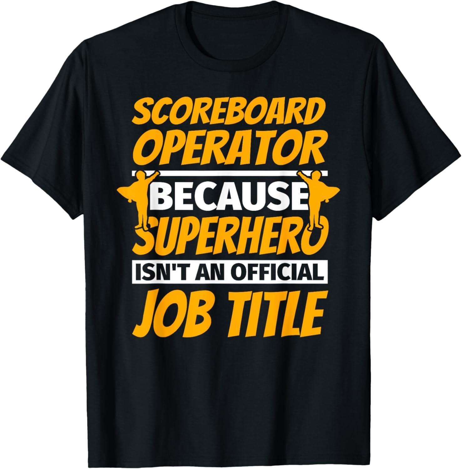 SCOREBOARD OPERATOR Funny Humor Gift T-Shirt S разноцветный