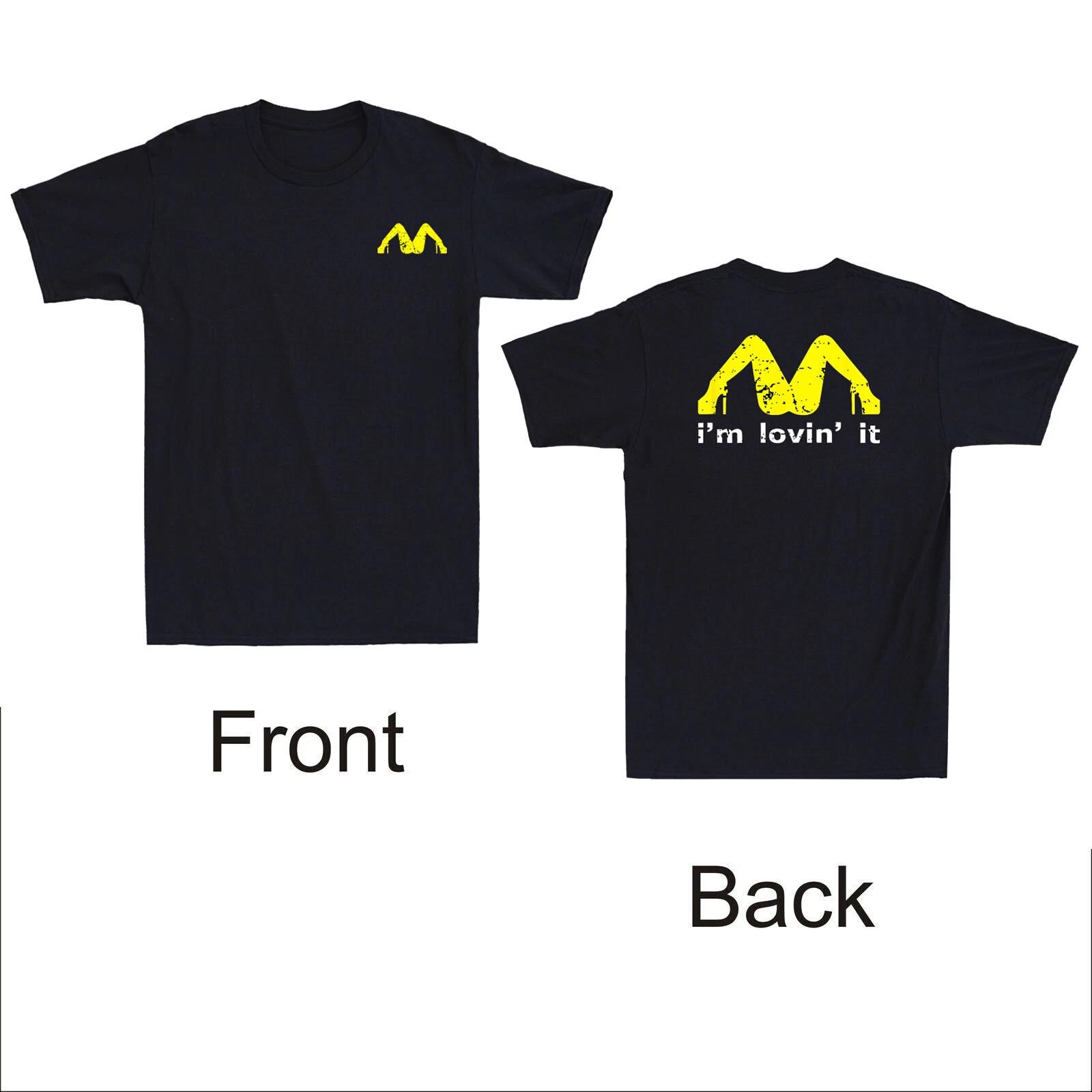 Men s and Women s T-shirts I m Lovin It Funny Graphic Humor Quote Joke Vintage S